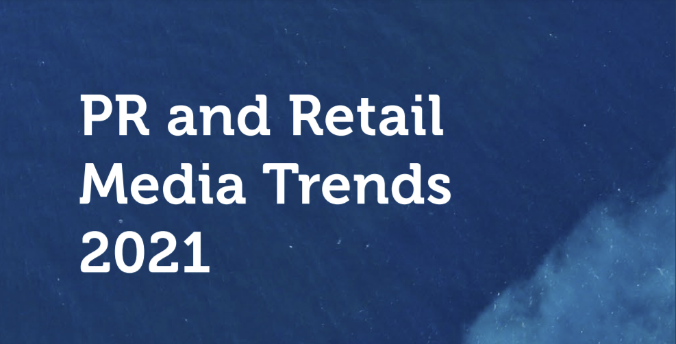 PR and Retail Media Trends 2021